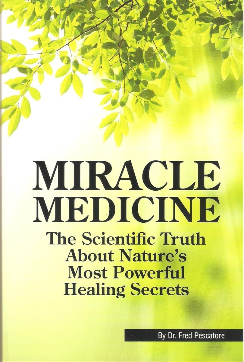 Miracle Medicine : the Scientific Truth about Nature’s Most Powerful Healing
