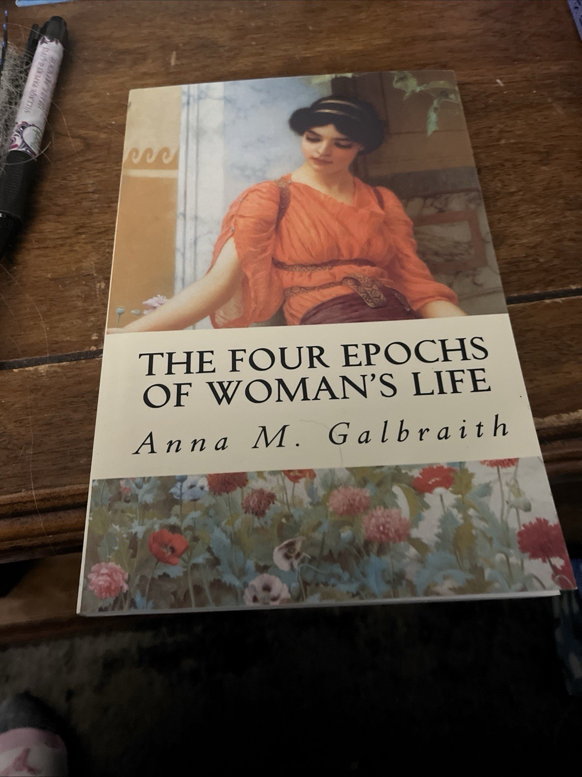 Four Epochs of Woman’s Life by Anna M. (Anna Mary) Galbraith (2025, Hardcover)
