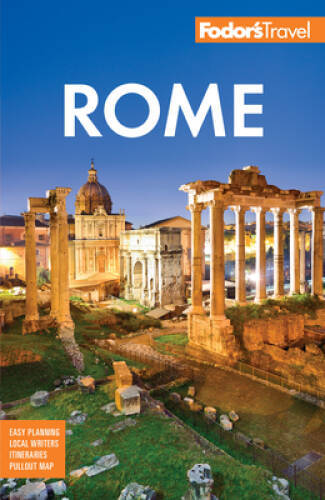 Fodor’s Rome – Paperback By Fodor’s Travel Guides – GOOD