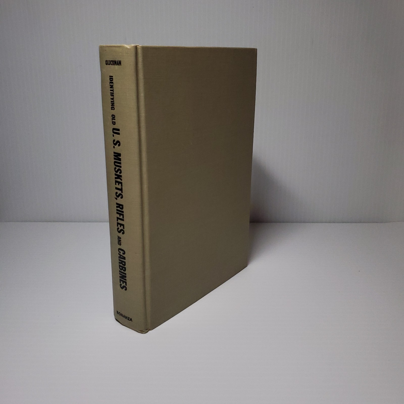 Identifying Old U.S Muskets, Rifles & and Carbines by Arcadi Gluckman (1965 HC)