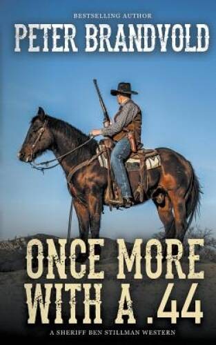 Once More With a .44 (A Sheriff Ben Stillman Western) – Paperback – VERY GOOD