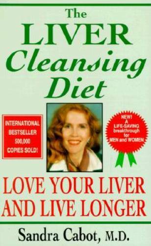 The Liver Cleansing Diet: Love Your Liver and Live Longer – Paperback – GOOD
