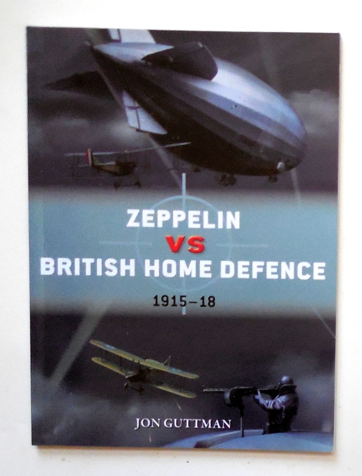 Osprey Duel Series “Zeppelin vs. British Home Defence 1915-18” Book No. 85