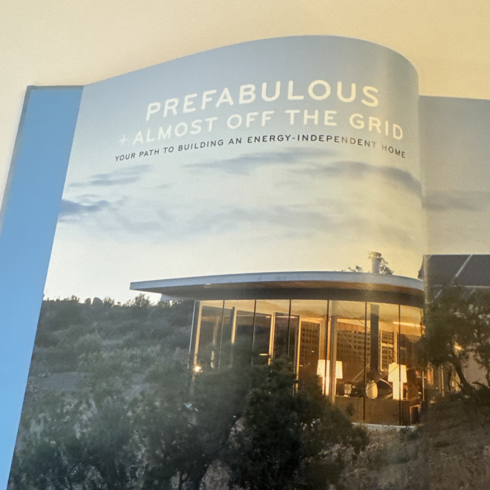 Prefabulous + Almost Off the Grid: Your Path to Building an Energy-I – VERY GOOD