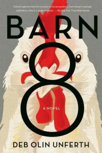 Barn 8: A Novel – Paperback By Unferth, Deb Olin – GOOD