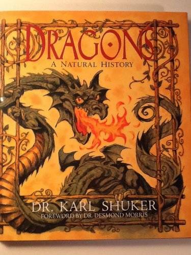 Dragons: A Natural History – Hardcover By Karl Shuker – GOOD