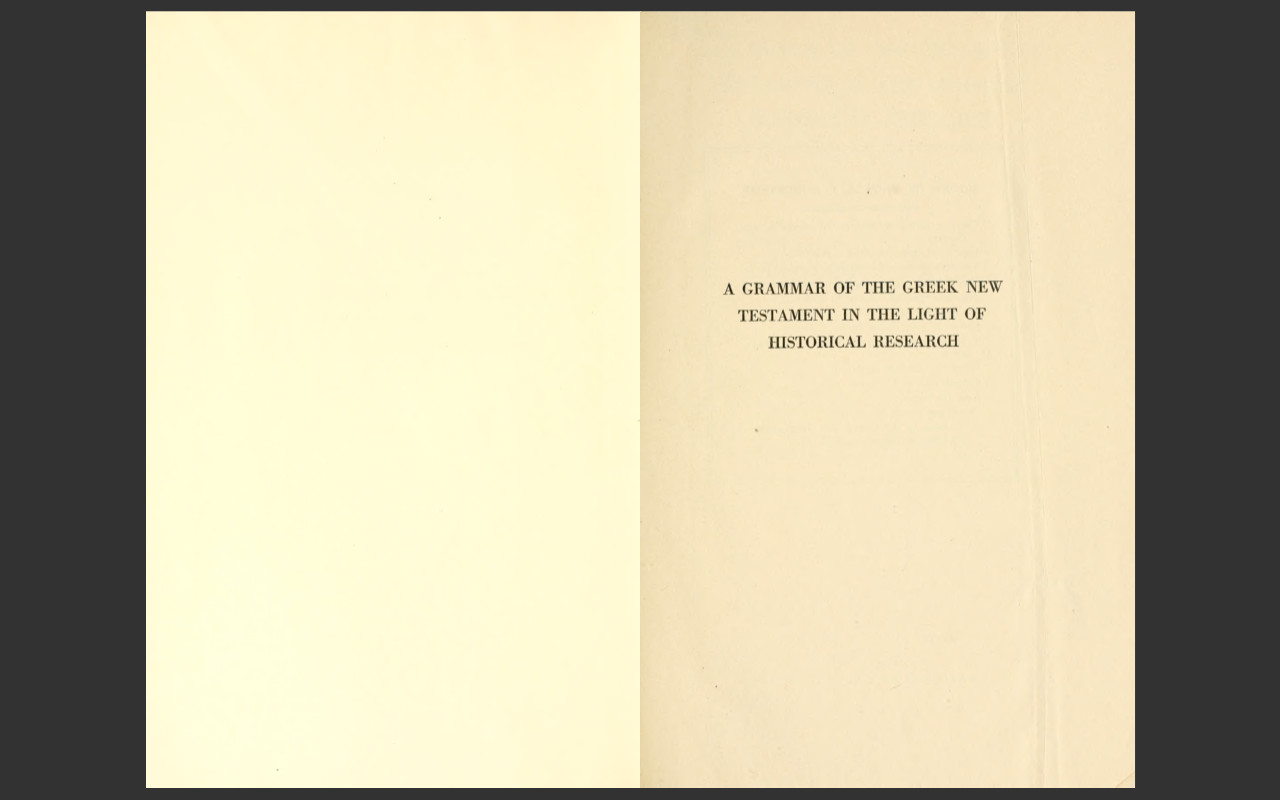 A Grammar of the Greek New Testament by A.T. Robertson (1914) E-Book on CD-ROM