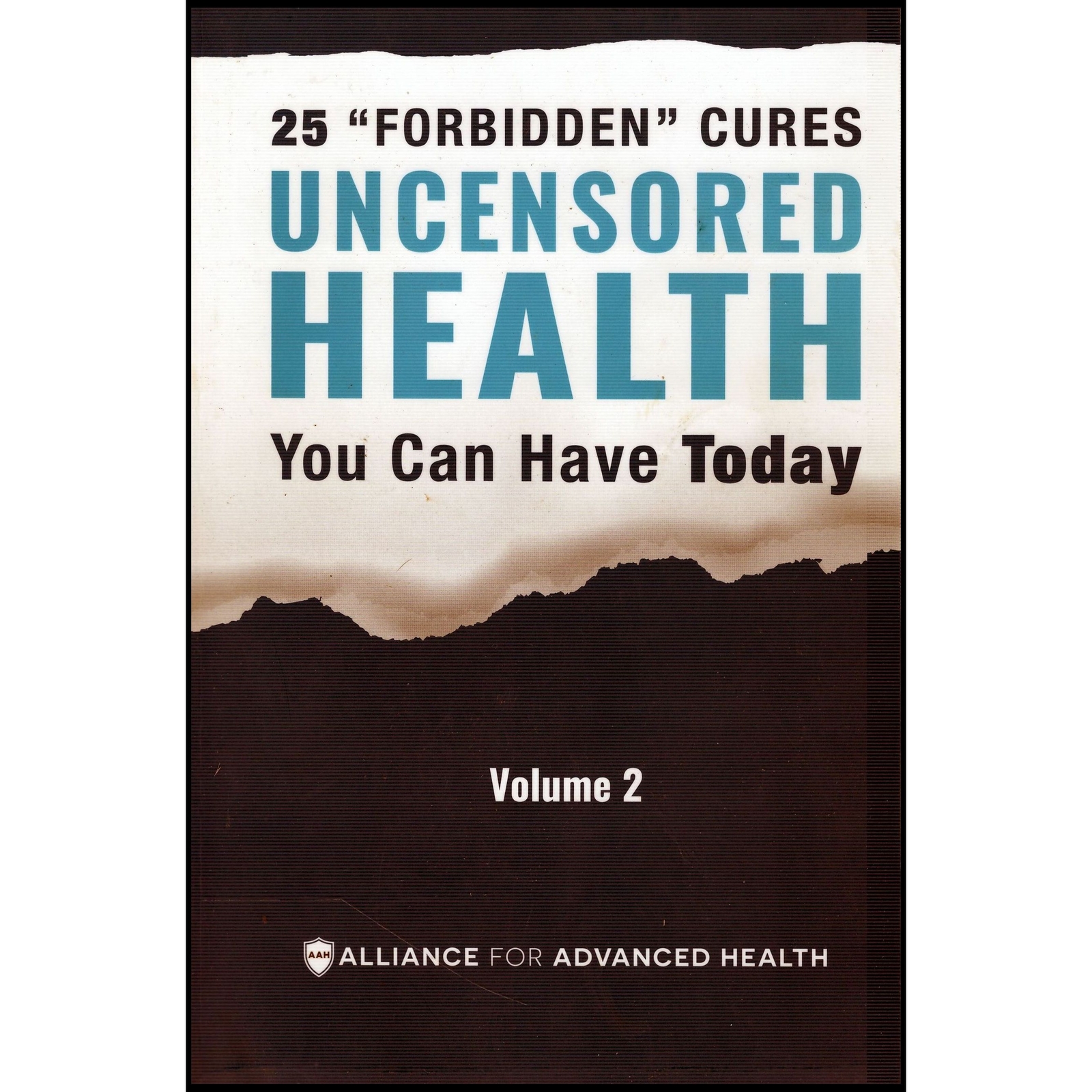 UNCENSORED HEALTH – 25 “Forbidden” Cures You Can Have Today – Volume 2 (Paperba