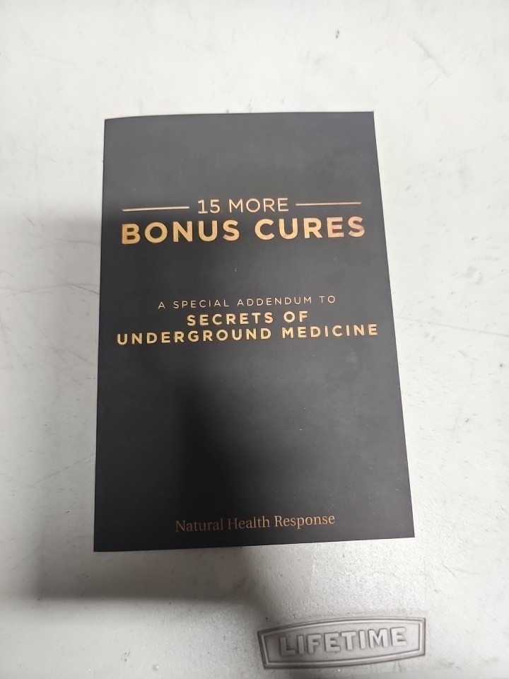 15 MORE BONUS CURES: A Special Addendum To Secrets Of Underground Medicine