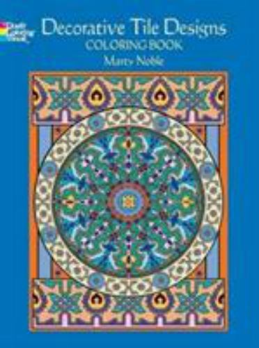 Decorative Tile Designs Coloring Book; Dover- paperback, 048645195X, Marty Noble