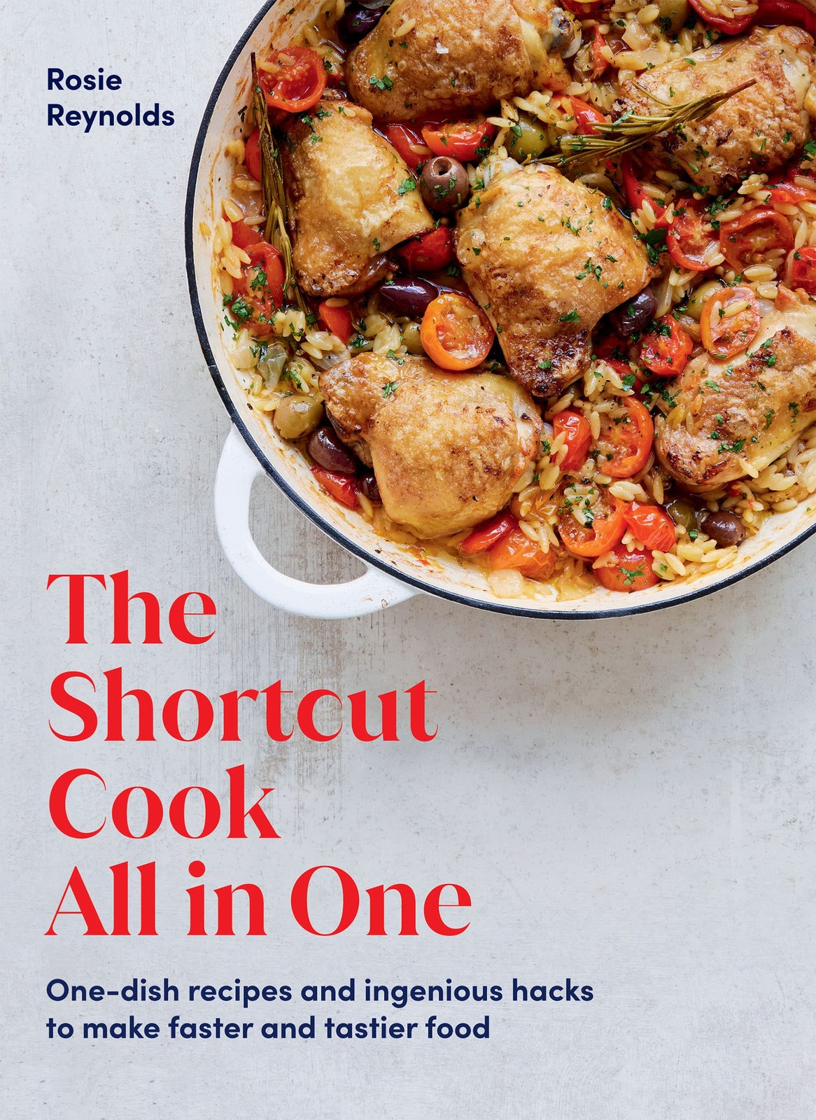 The Shortcut Cook All in One: One-Dish Recipes and Ingenious Hacks to Make