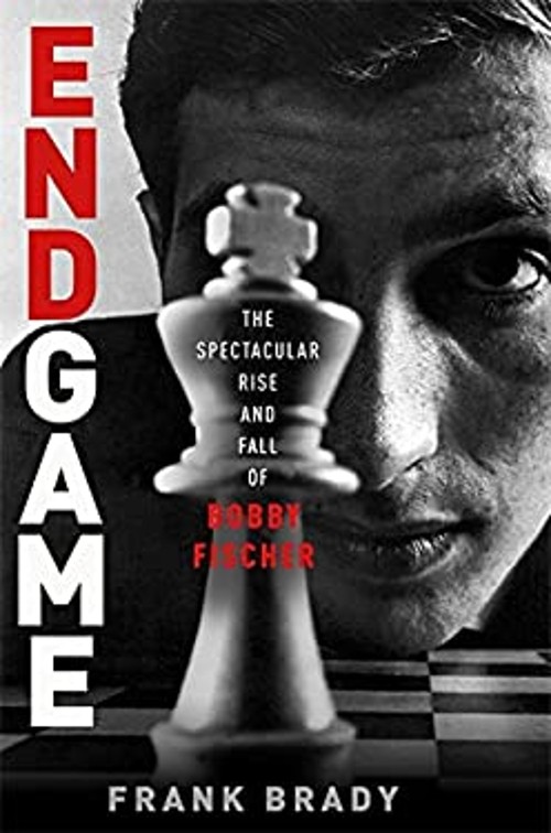 Endgame : The Spectacular Rise and Fall of Bobby Fischer Hardcove