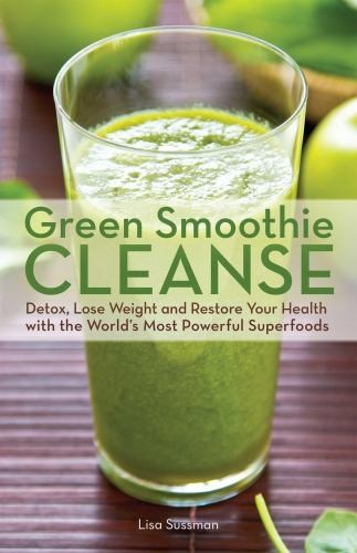 Green Smoothie Cleanse: Detox, Lose Wei… by Sussman, Lisa Paperback / softback