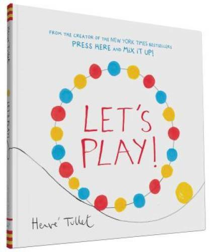 Let’s Play! – Hardcover By Tullet, Herve – VERY GOOD