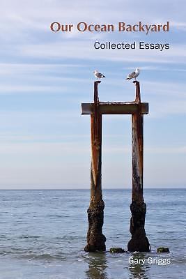 Our Ocean Backyard: Collected Essays