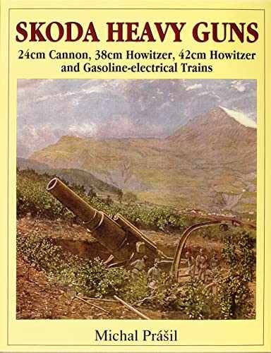 Skoda Heavy Guns: 24cm Cannon, – Paperback, by Prásil Michal – Acceptable n