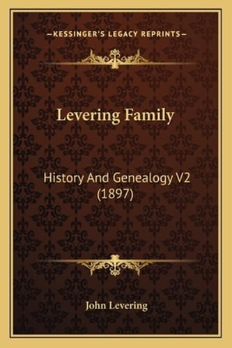 Levering Family: History And Genealogy V2 (1897) by John Levering: New