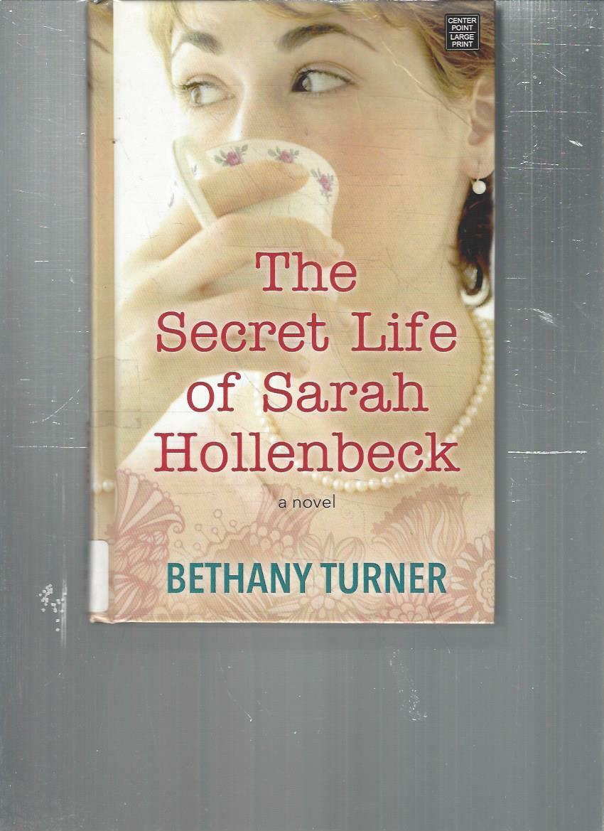 BETHANY TURNER – THE SECRET LIFE OF SARAH HOLLENBECK – LARGE PRINT – LP152