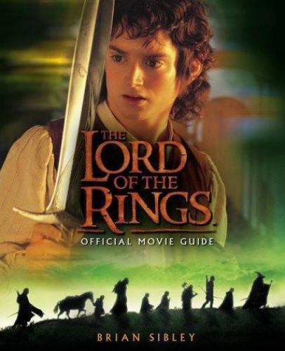 The Lord of the Rings Official Movie Guide – Paperback By Sibley, Brian – GOOD