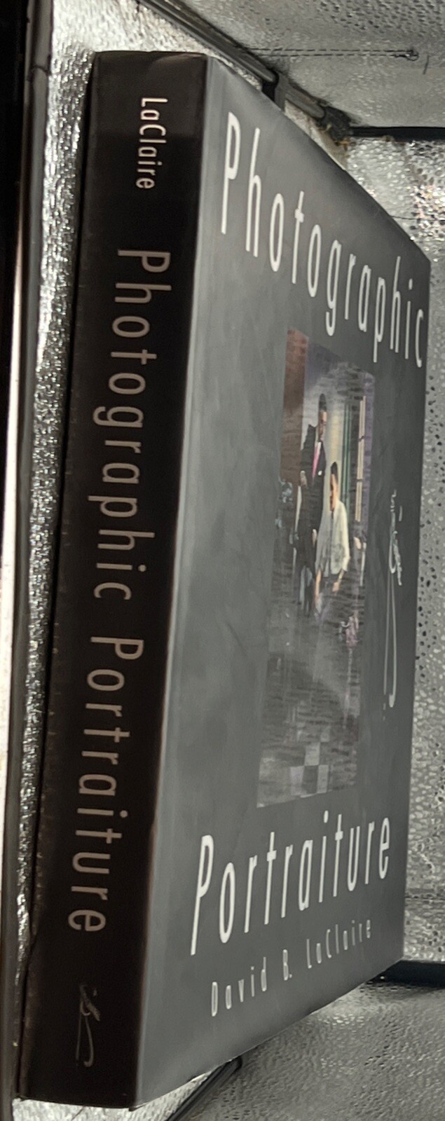 Photographic Portraiture by LaClaire by David B. LaClaire (Hardcover)