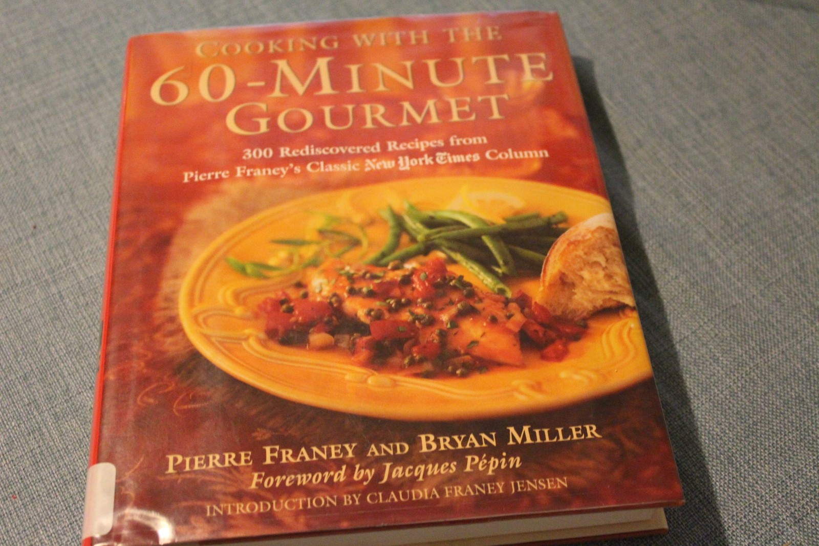 Cooking with the 60-Minute Gourmet: 300 Rediscovered Recipes from Pierre Fra…