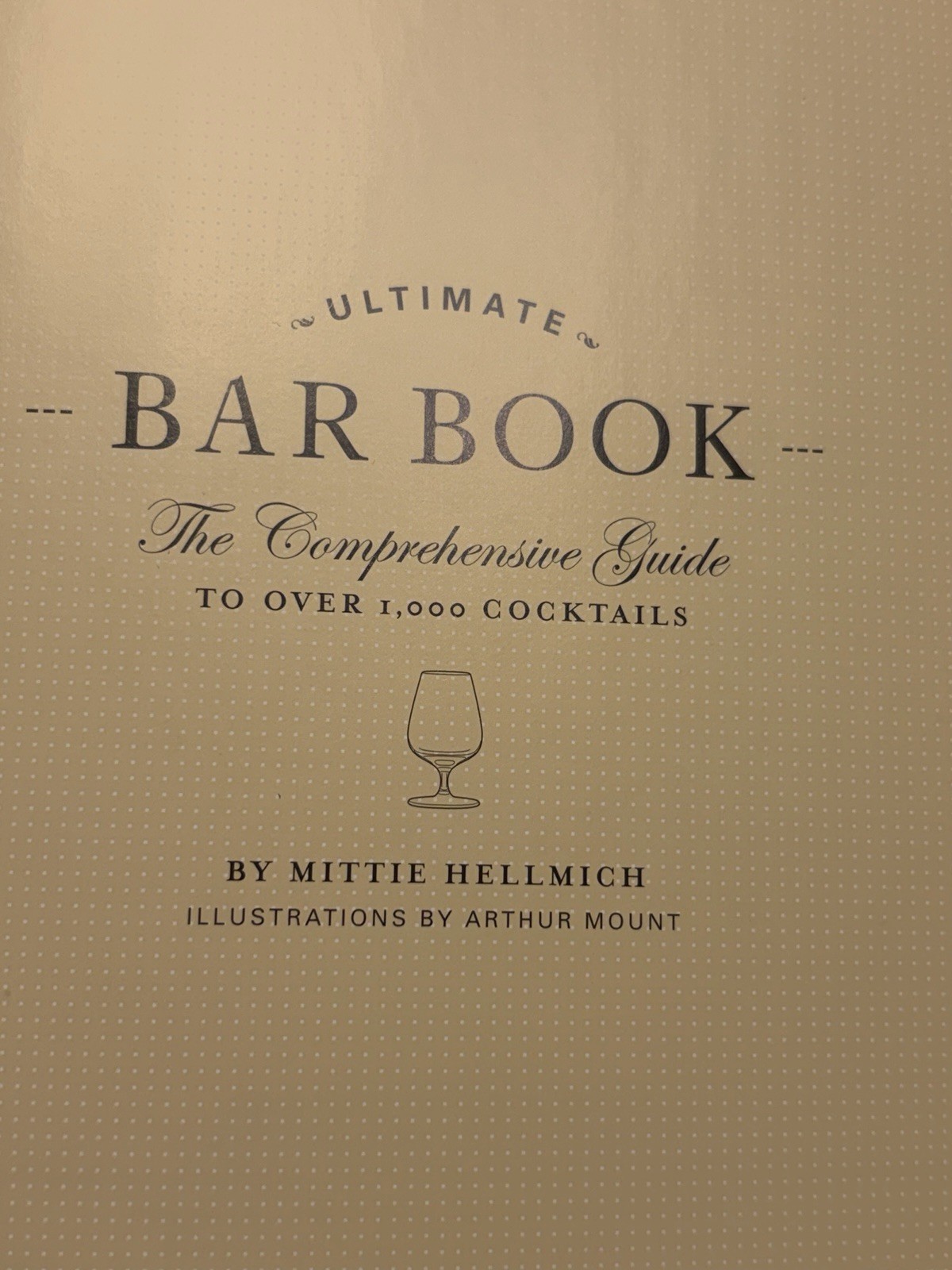 The Ultimate Bar Book: The Comprehensive Guide to Over 1,000 Cocktails