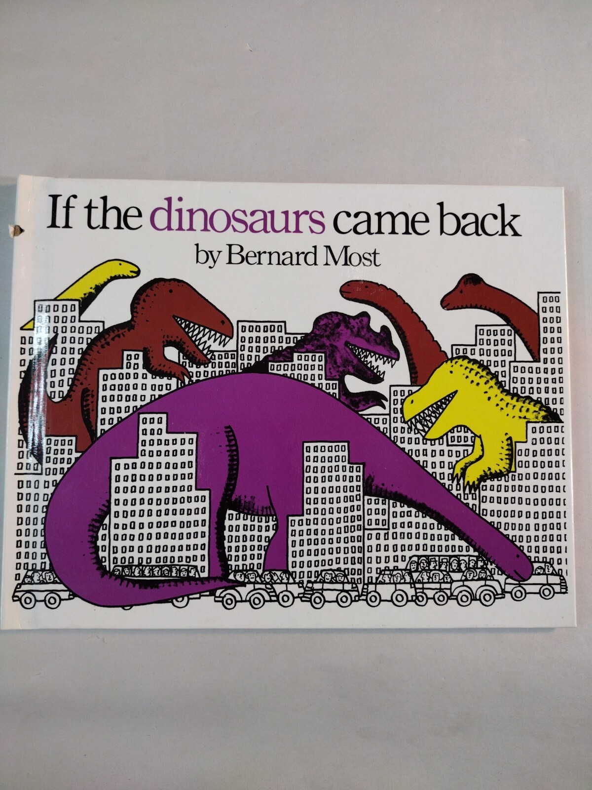 If the Dinosaurs Came Back by Bernard Most