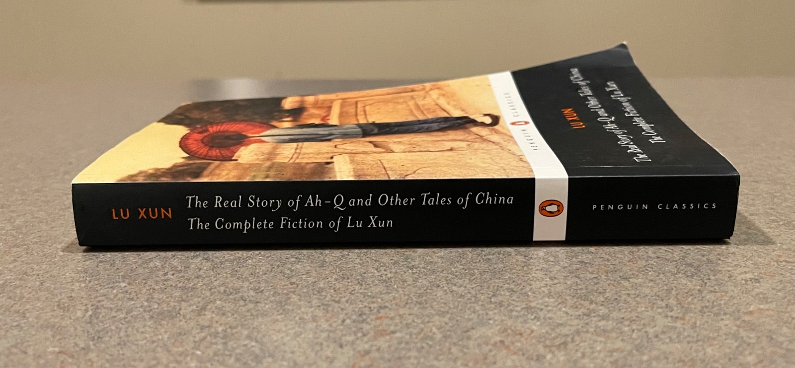 The Real Story of Ah-Q and Other Tales of China: The Complete Fiction of Lu Xun