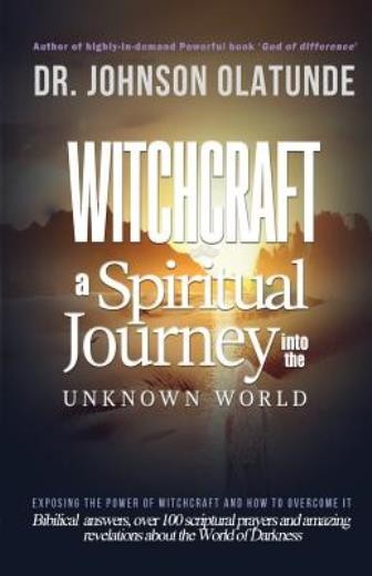 Witchcraft: A Spiritual Journey Into The Unkown: Exposing Th…