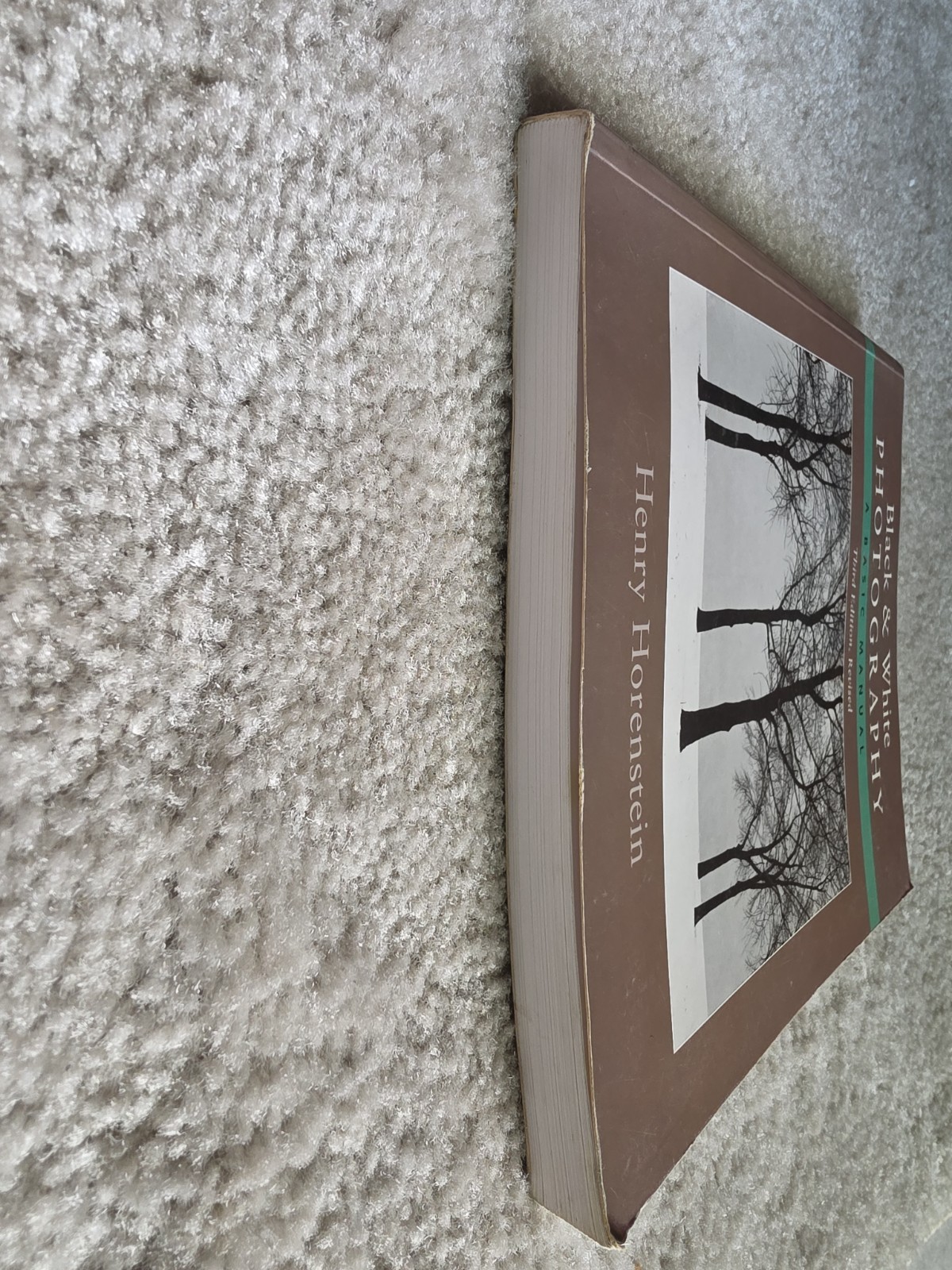 Black & White Photography A Basic Manual Henry Horenstein 3rd Edition. 1st Print
