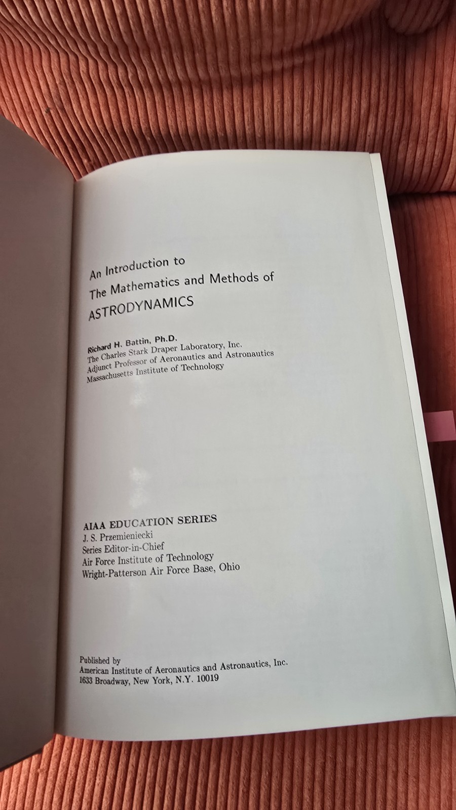 An Introduction to the Mathematics and Methods of Astrodynamics Richard H Battin