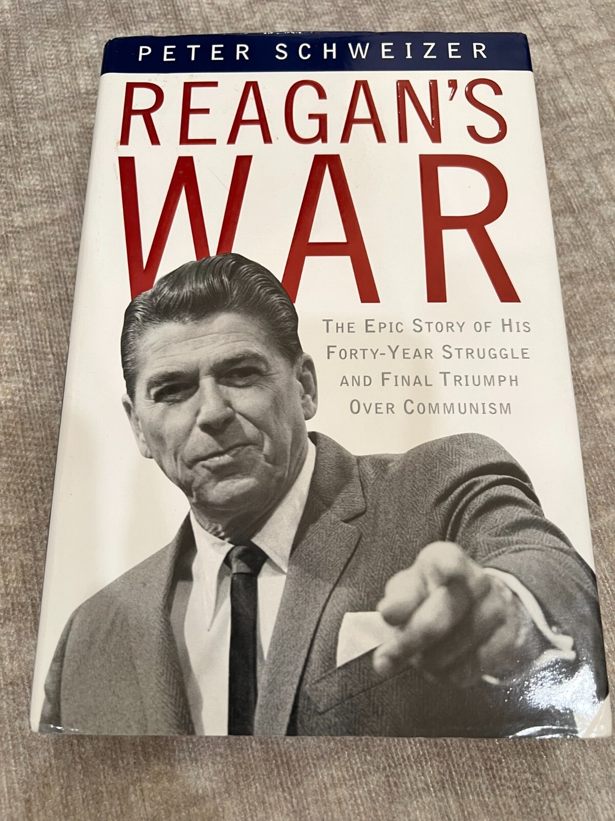 Reagan’s War: The Epic Story of His Forty Year Struggle and……Peter Schweizer