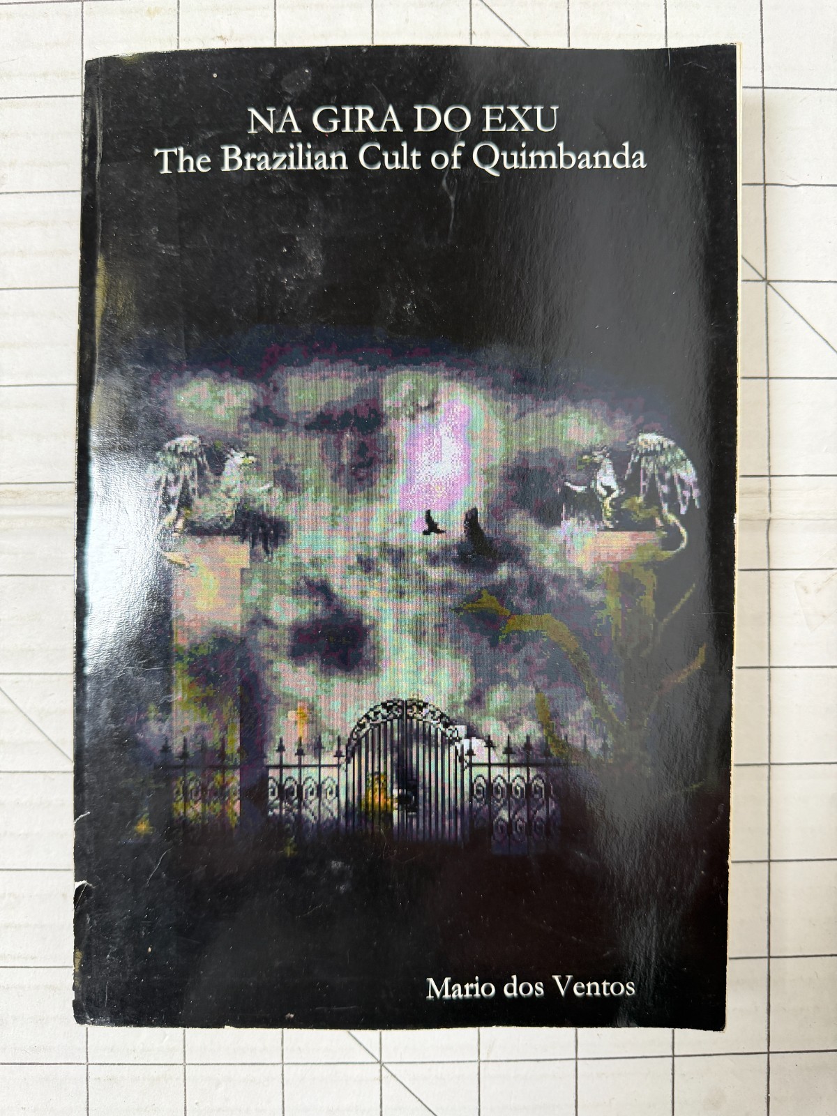 NA GIRA DO EXU The Brazilian Cult of Quimbanda by Mario dos Ventos 2007, TPB