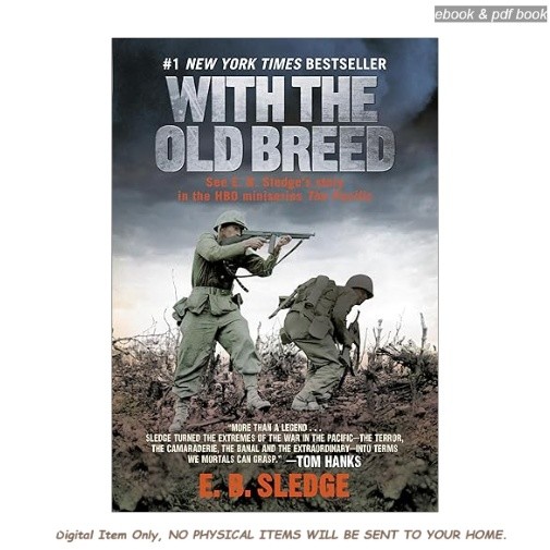 With the Old Breed: At Peleliu and Okinawa, E.B. Sledge 1943