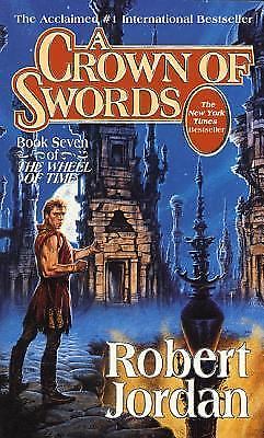 A Crown of Swords: Book Seven of ‘the Wheel of Time’ by Jordan, Robert
