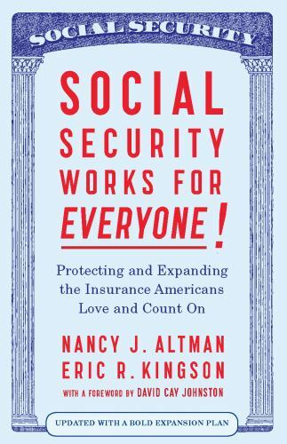 Social Security Works For Everyone!: Protecting and Expanding … (paperback)