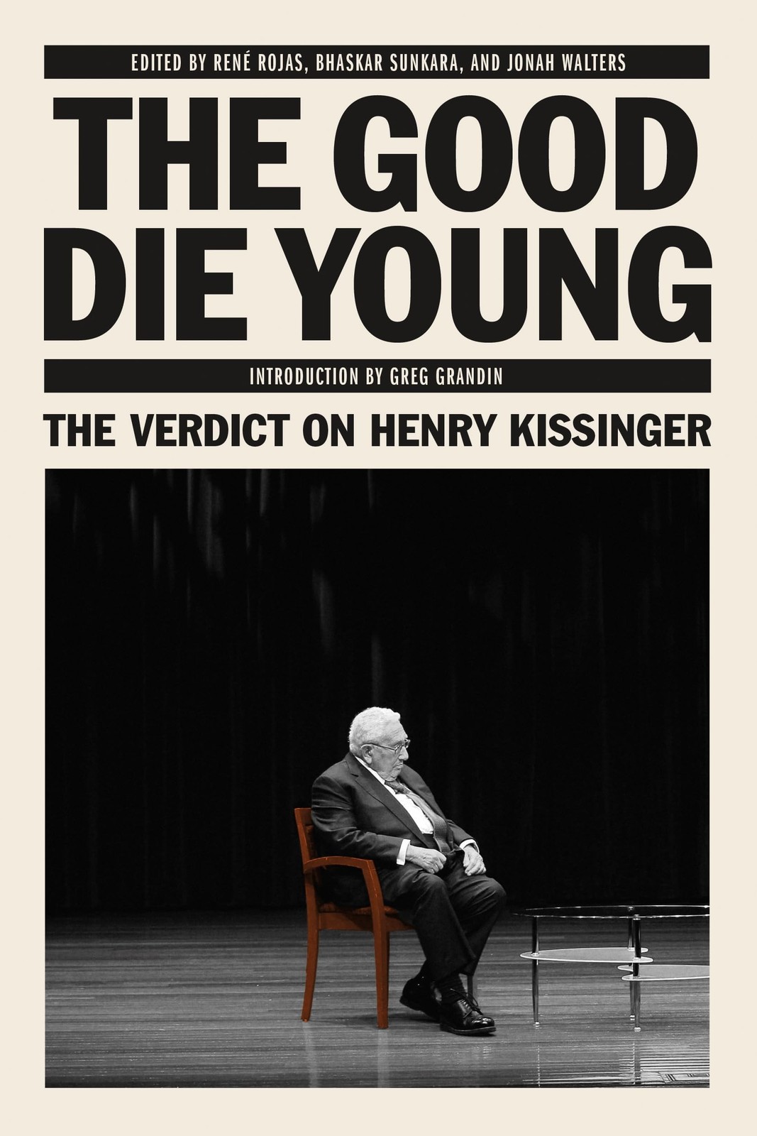The Good Die Young: The Verdict on Henry Kissinger, , Excellent Book