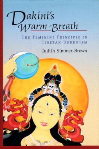 Dakini’s Warm Breath: The Feminine Principle in Tibetan Buddhism – VERY GOOD