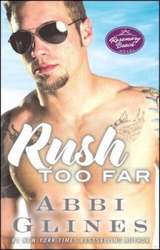 Rush Too Far: A Rosemary Beach Novel (The Rosemary Beach Series) – VERY GOOD