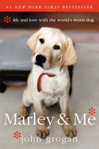 Marley & Me: Life and Love with the World’s Worst Dog – Paperback – GOOD