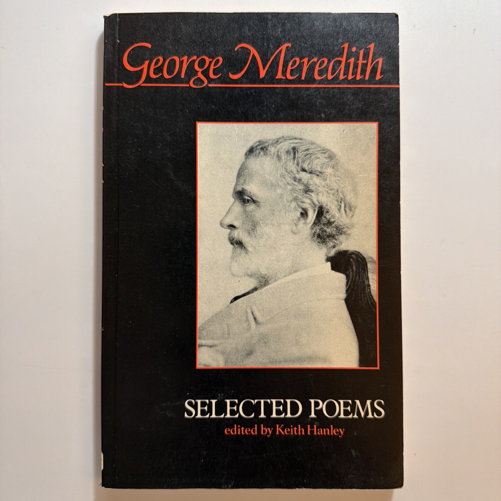 George Meredith, 1828-1909 : Selected Poems edited by Keith Hanley 1983 PB UK