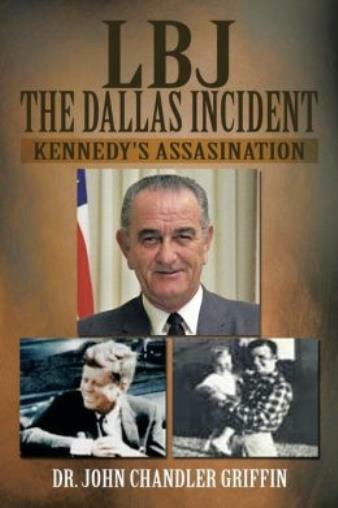 Lbj The Dallas Incident: Kennedy’s Assasination