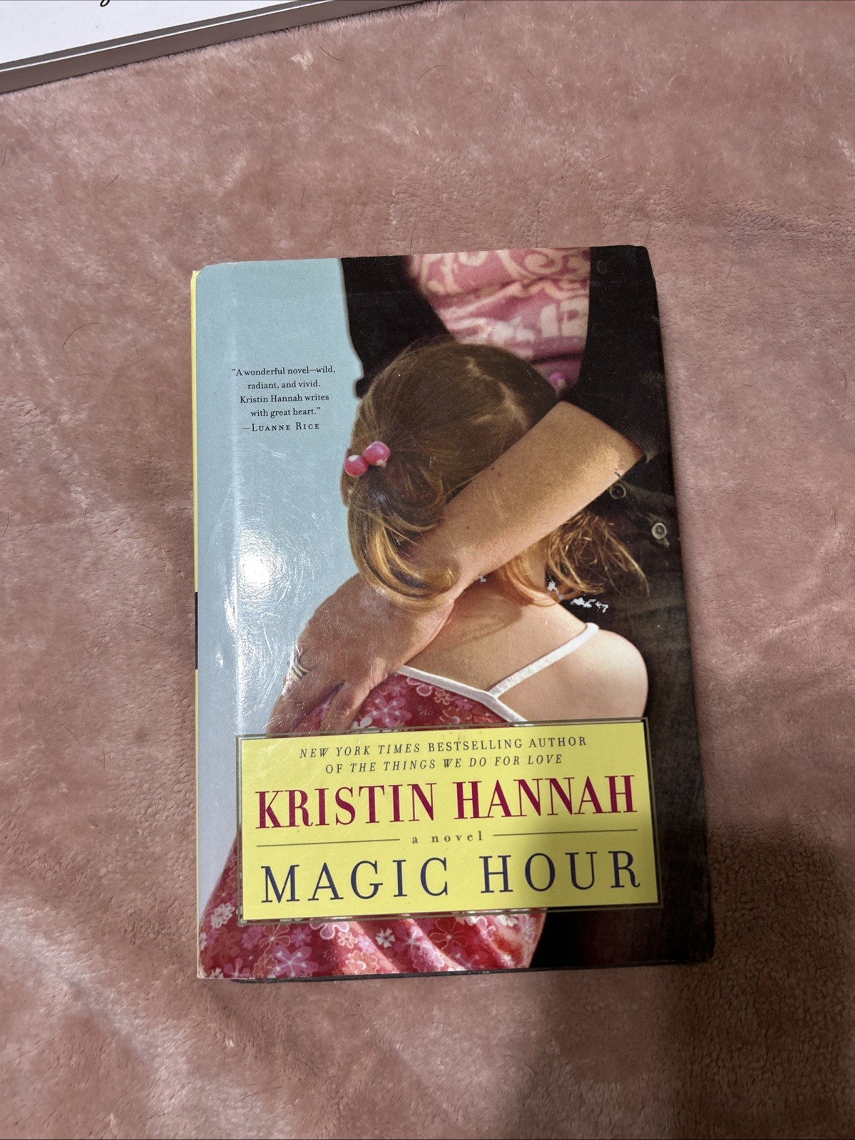 Magic Hour by Kristin Hannah (2006, Hardcover)