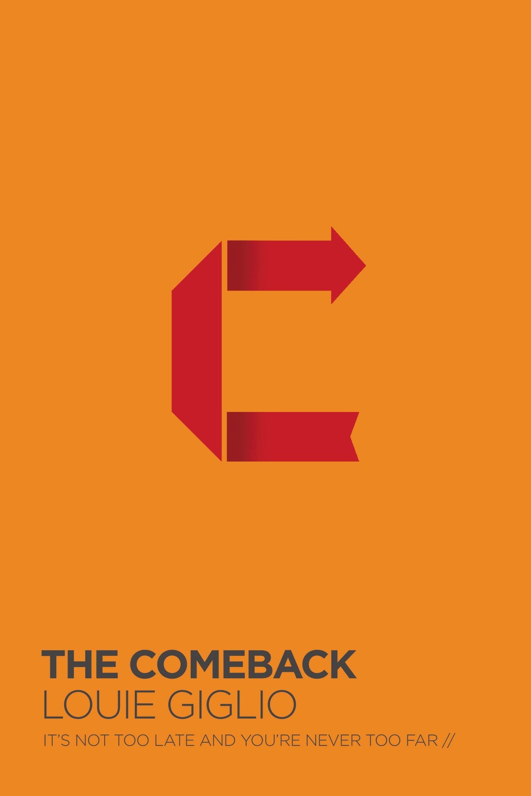 The Comeback: It’s Not Too Late and You’re Never Too Far – Giglio, Louie – G…