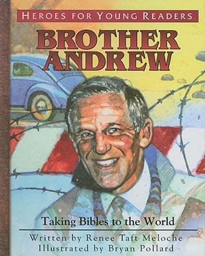 Brother Andrew: Taking Bibles to the World by Renee Taft Meloche: Used