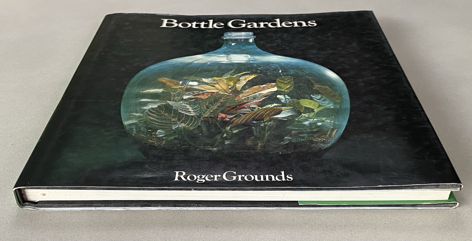 Bottle Gardens by Roger Grounds (1976 1st Ed. HCDJ) Terrariums