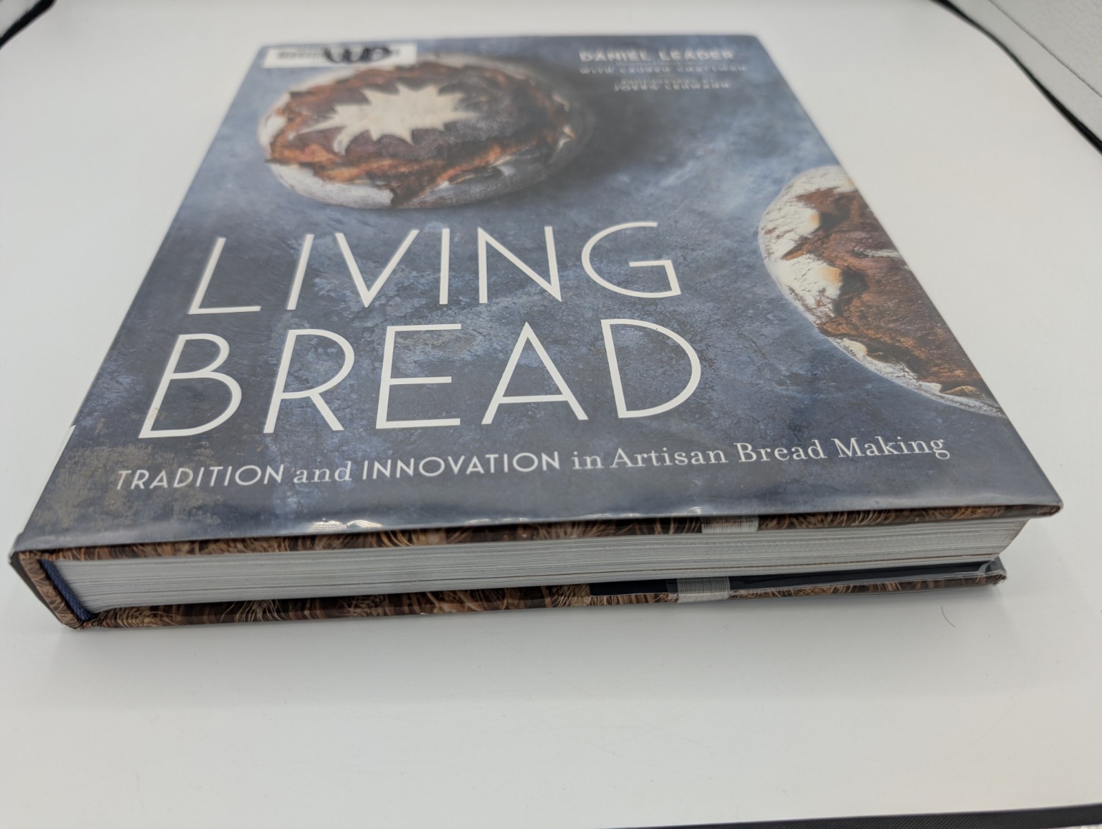 Living Bread: Tradition and Innovation in Artisan Bread Making by Daniel Leader