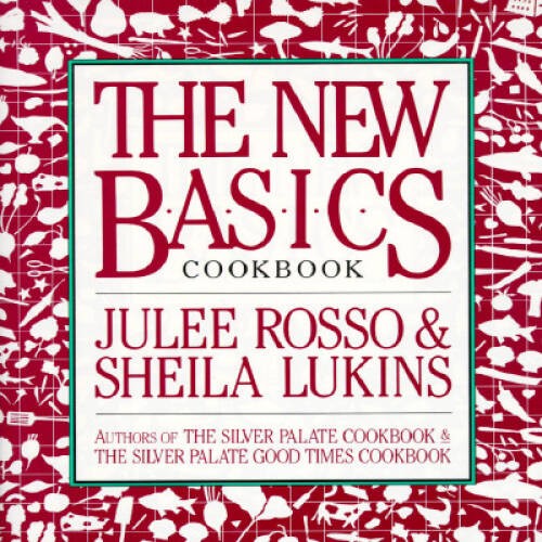 The New Basics Cookbook – Hardcover By Julee Rosso – VERY GOOD