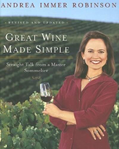 Great Wine Made Simple: Straight Talk from a Master Sommelier – VERY GOOD