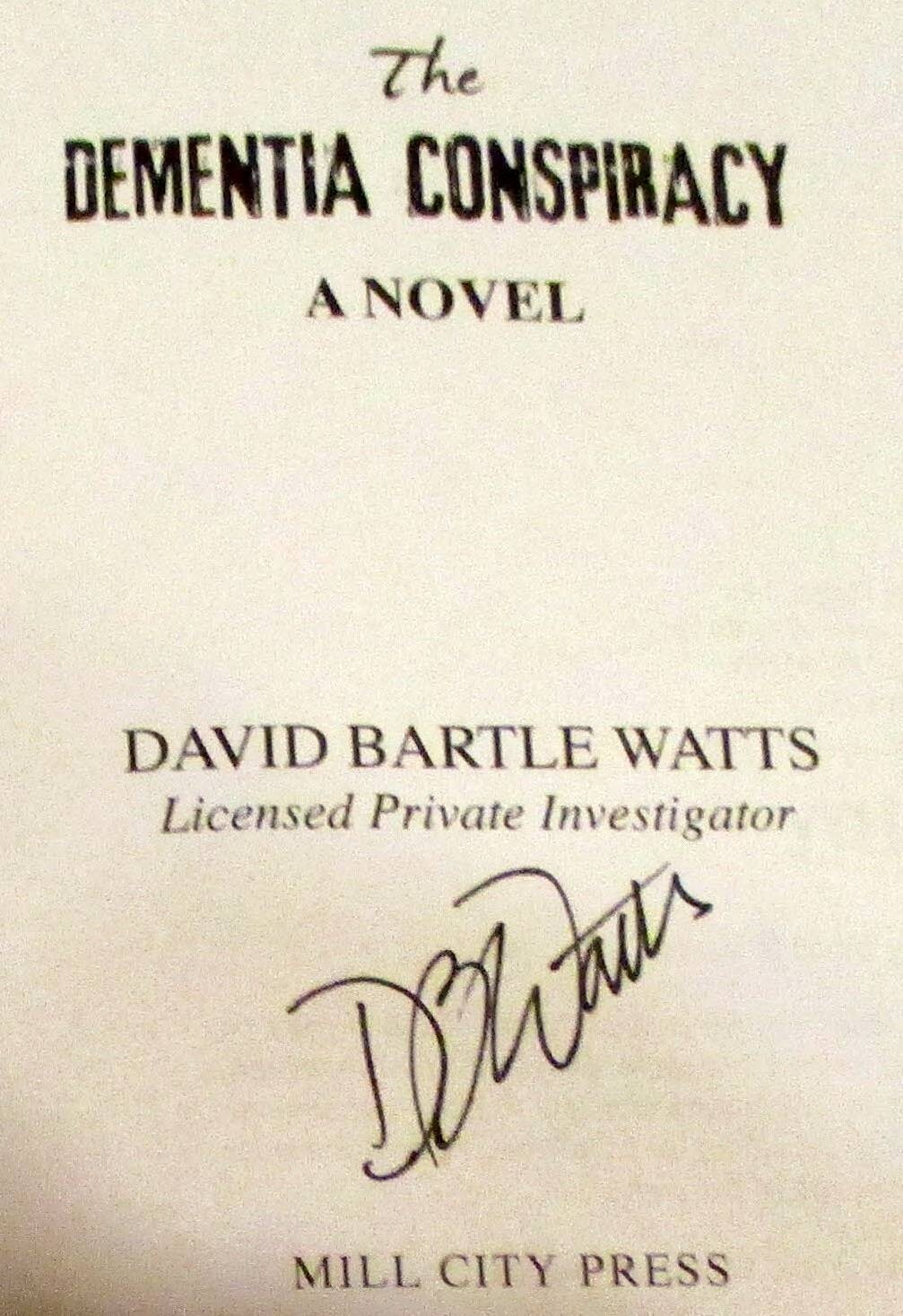 2018 The Dementia Conspiracy by David B. Watts SIGNED Softcover Book 332 Pages